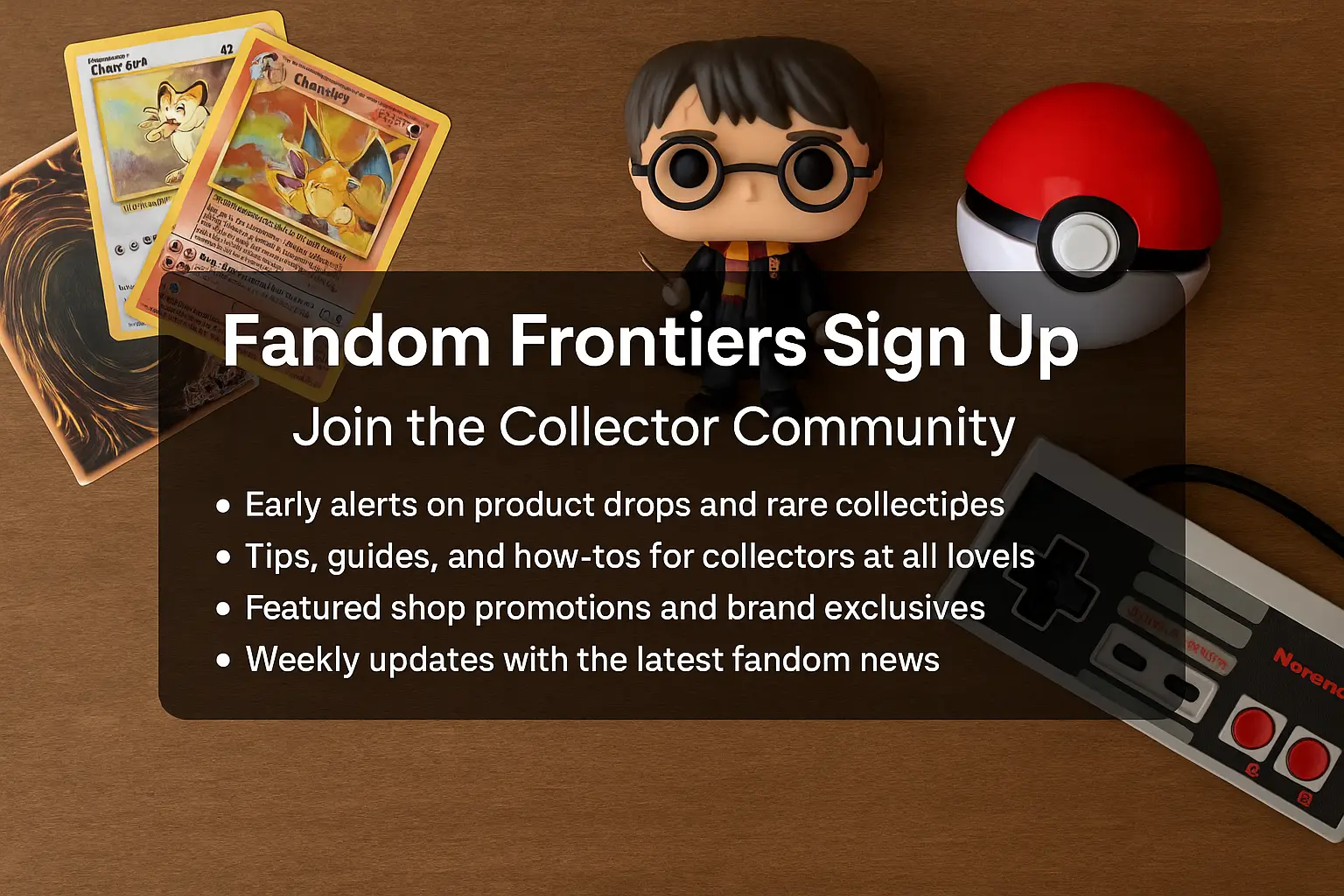 Fandom Frontiers sign up banner with trading cards, Funko Pop, Poké Ball, and NES controller promoting collector community perks